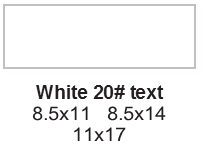 White 20# text 8.5x11   8.5x14 11x17